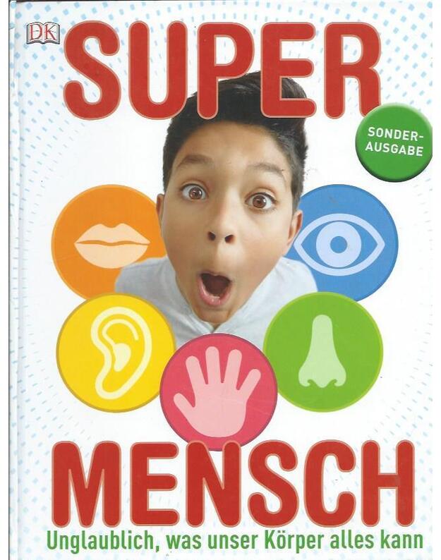 Supermensch: unglaublich, was unser Koerper alles kann - Robert Winston