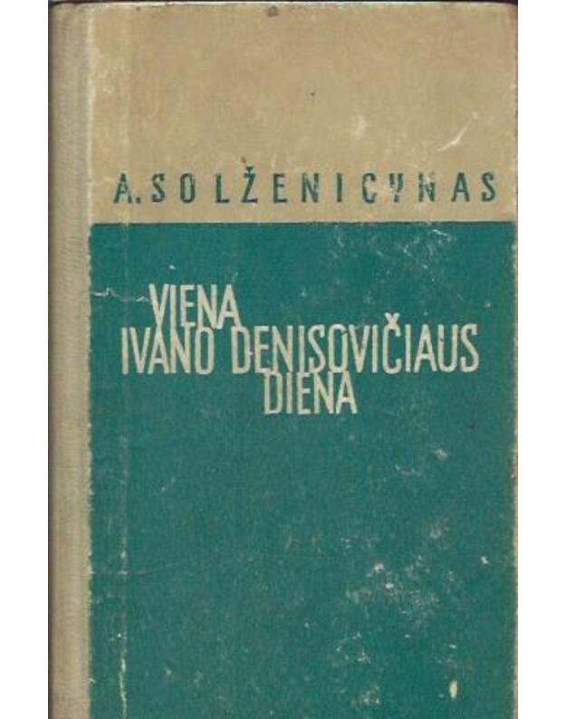 Viena Ivano Denisovičiaus diena. Apysaka / 1963 - Solženicynas Aleksandras