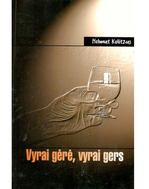 Vyrai gėrė, vyrai gers - Kolitzus Helmut