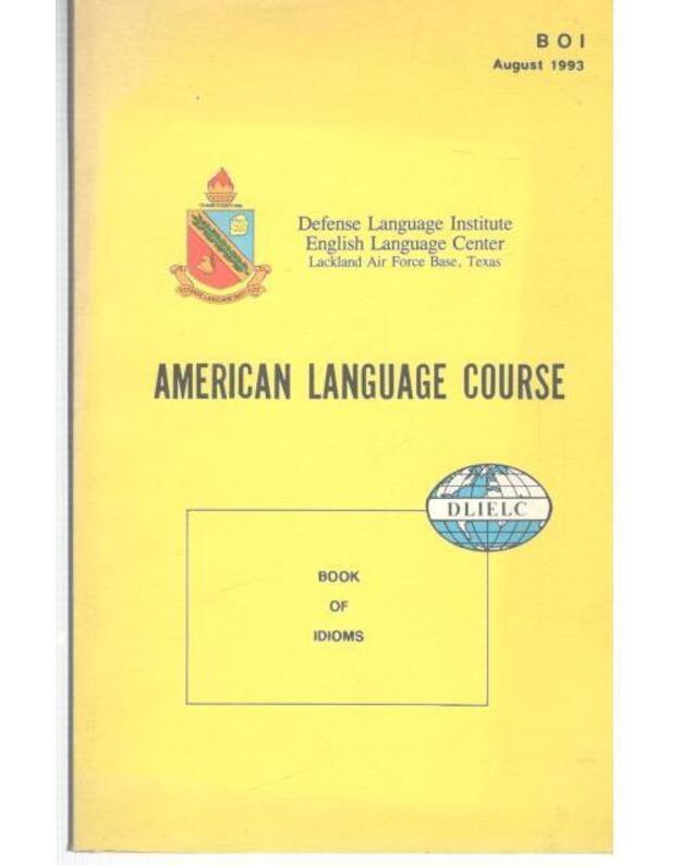 American Language Course. Book of Idioms - Defense Language Institute