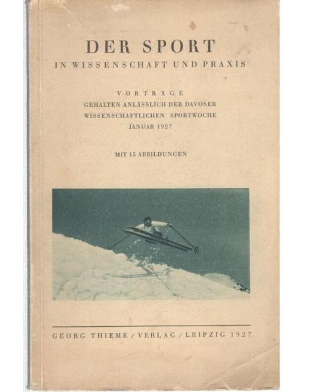Der Sport in Wissenschaft und Praxis - mit 15 Abbildungen