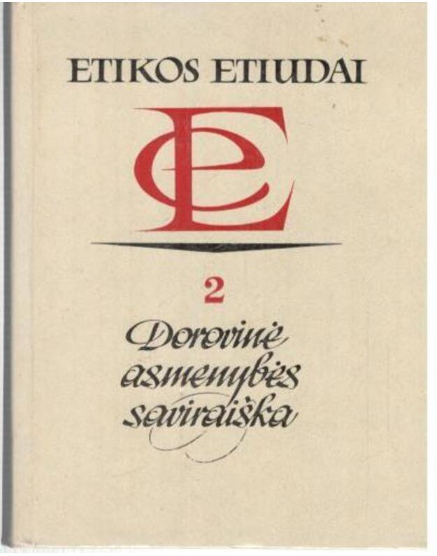 Dorovinė asmenybės saviraiška. Etikos etiudai 2 - Straipsnių rinkinys