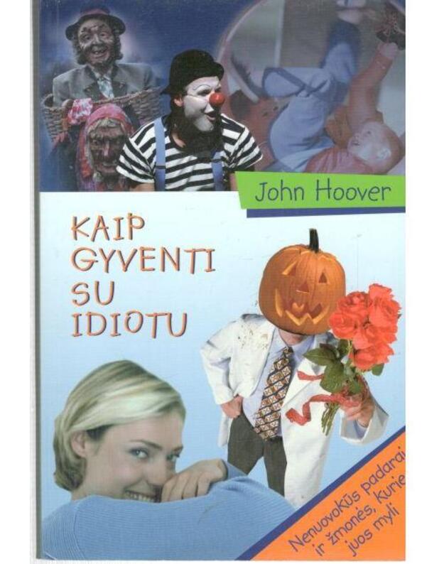 Kaip gyventi su idiotu - Hoover John