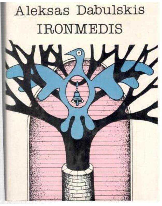 Ironmedis. Lyrika ir satyra - Dabulskis Aleksas