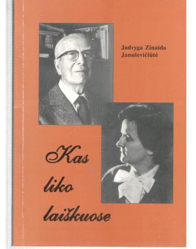 Kas liko laiškuose: Beatričės Grincevičiūtės ir Juozo Urbšio laiškus pavarčius - Janulevičiūtė Jadvyga Zinaida