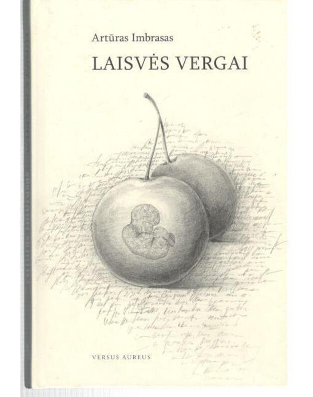 Laisvės vergai. Romanas - Imbrasas Artūras