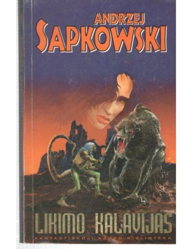 Likimo kalavijas / Fantastiškoji Kauko biblioteka 1 - Sapkowski Andrzej 