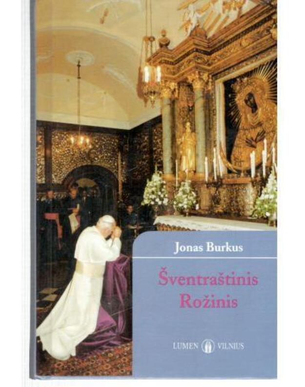 Šventraštinis Rožinis. Rožių puokštė - Burkus Jonas