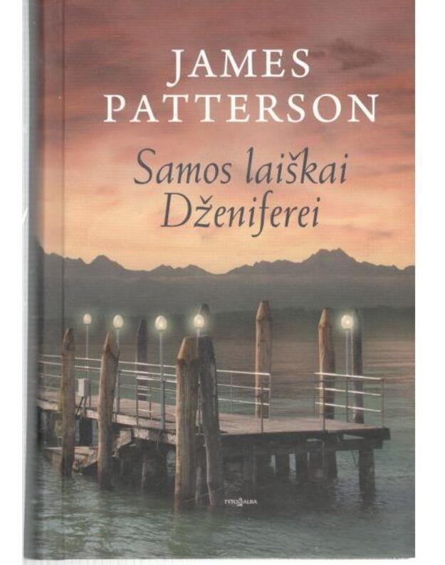 Samos laiškai Dženiferei. Romanas - Patterson James