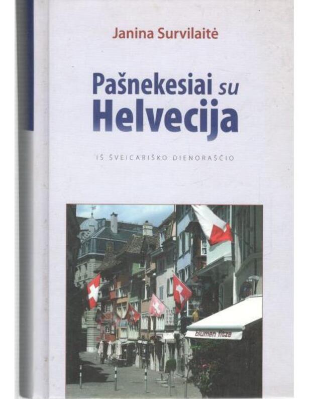 Pašnekesiai su Helvecija. Iš šveicariško dienoraščio - Survilaitė Janina