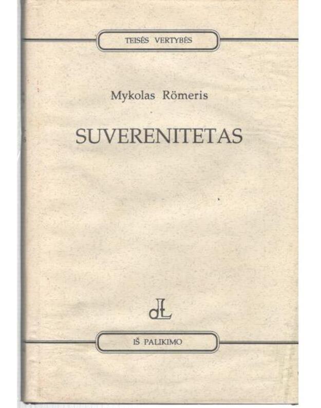 Valstybė ir jos konstitucinė teisė, II dalis. Konstitucinės institucijos, I t. Suverenitetas - Riomeris Mykolas / Rėmeris Mykolas