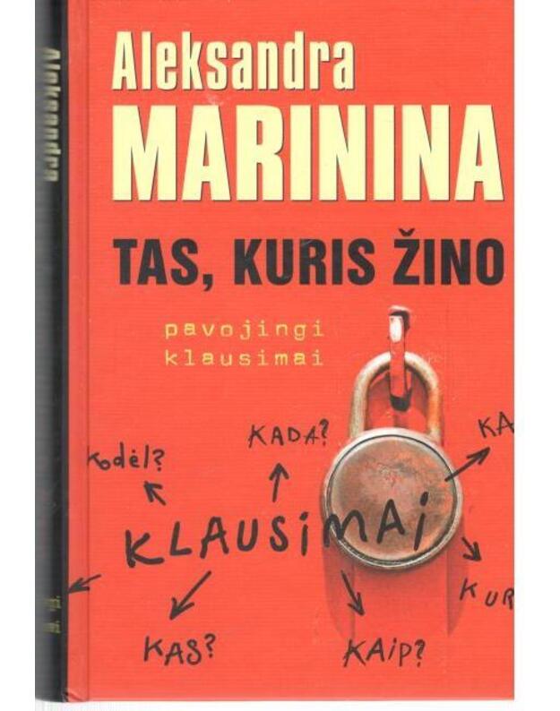 Tas, kuris žino. Pavojingi klausimai - Marinina Aleksandra 