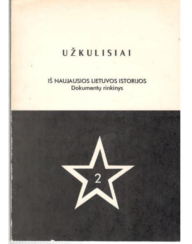 Užkulisiai 2. Iš naujausios Lietuvos istorijos - Dokumentų rinkinys