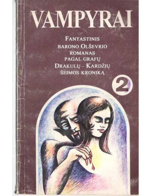 Vampyrai, 2 dalis - Fantastinis barono Olševskio romanas pagal grafų Drakulų-Kardžių šeimos kroniką