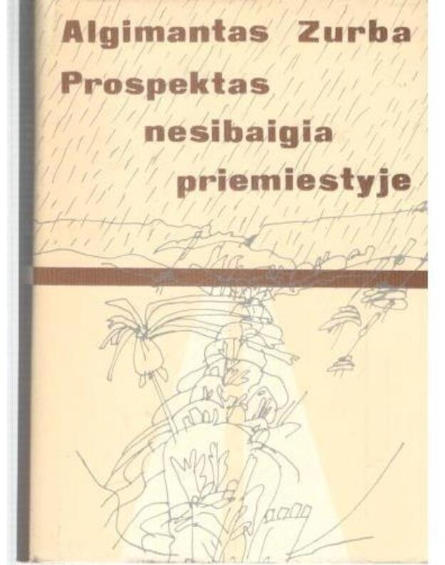 Prospektas nesibaigia priemiestyje. Romanas - Zurba Algimantas