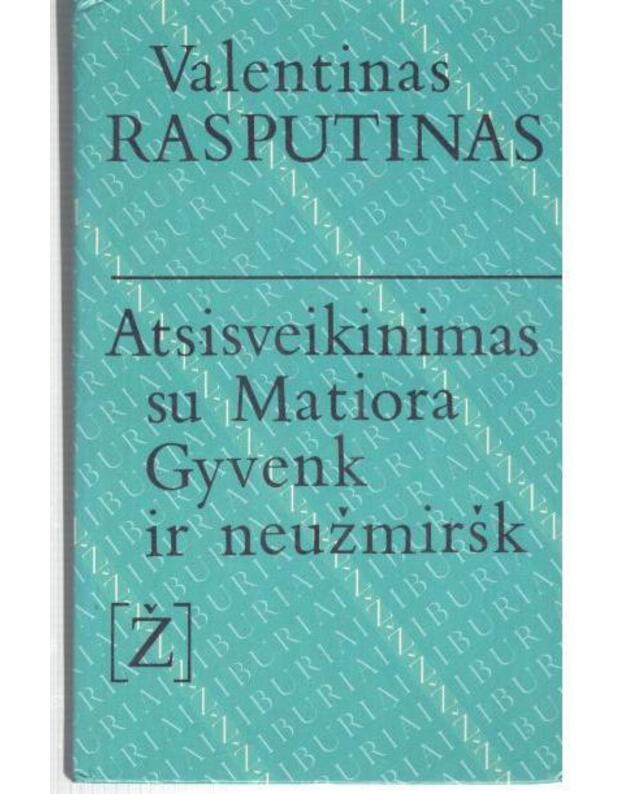 Atsisveikinimas su matiora. Gyvenk ir neužmiršk / Žiburiai - Rasputinas Valentinas
