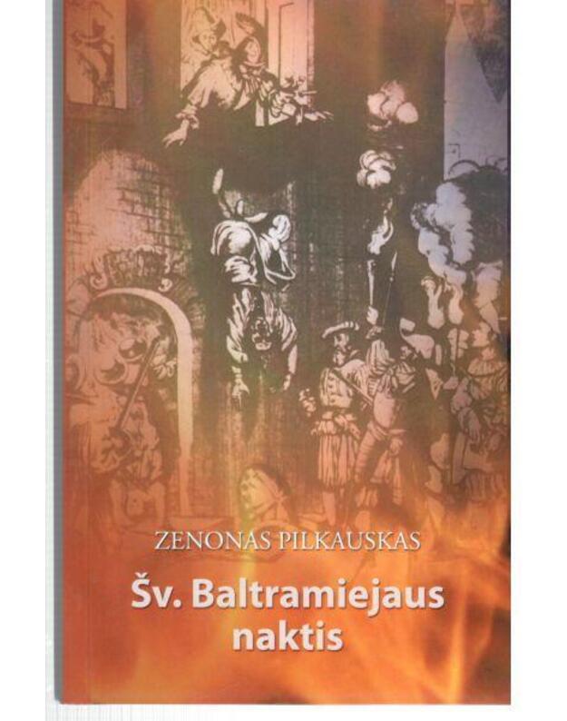 Šv. Baltramiejaus naktis - Pilkauskas Zenonas