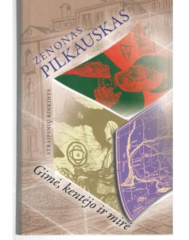 Gimė, kentėjo ir mirė - Pilkauskas Zenonas
