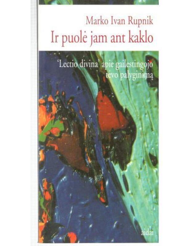 Ir puolė jam ant kaklo - Marko Ivan Rupnik