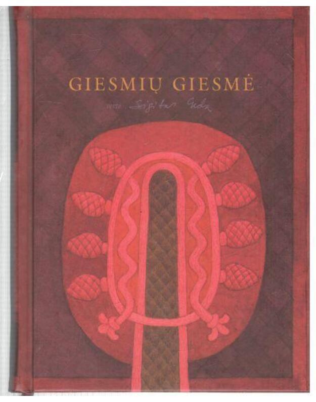 Giesmių giesmė - Meilės lyrikos šedevro naujas vertimas į lietuvių kalbą, vertė Sigitas Geda