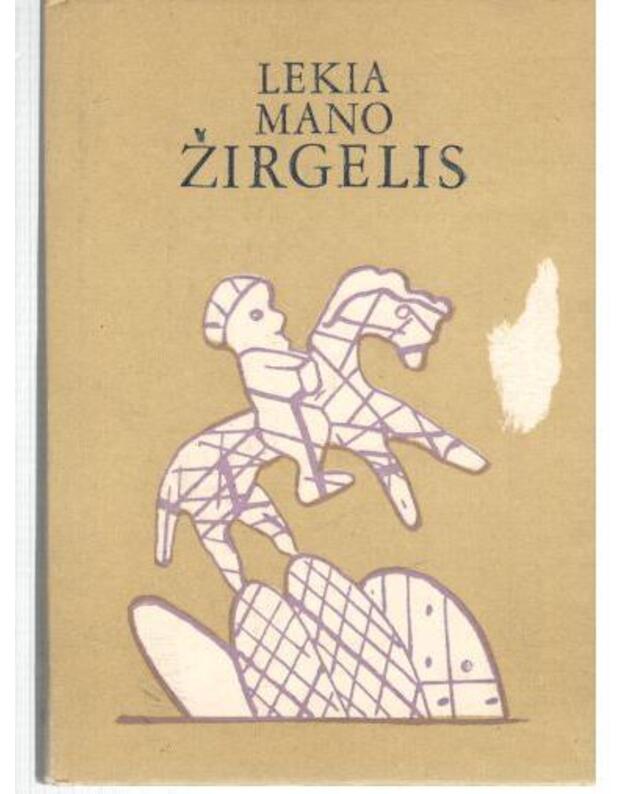 Lekia mano žirgelis - Latvių dainos, vertė Sigitas Geda