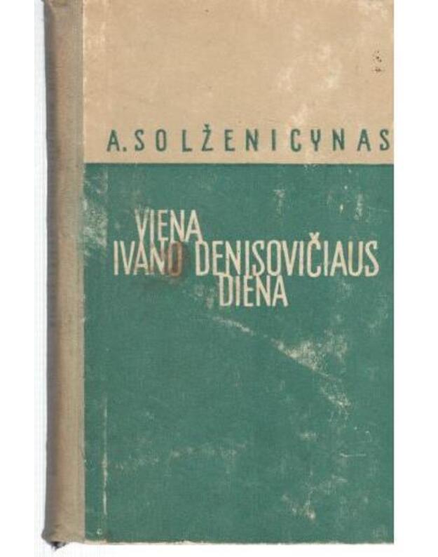 Viena Ivano Denisovičiaus diena. Apysaka / 1963 - Solženicynas Aleksandras