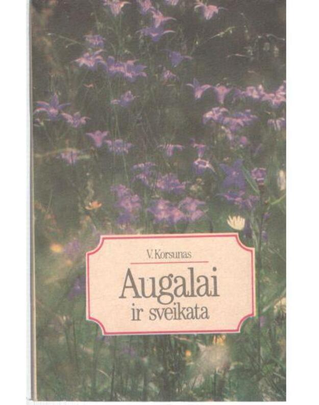 Augalai ir sveikata - Korsunas Vladimiras
