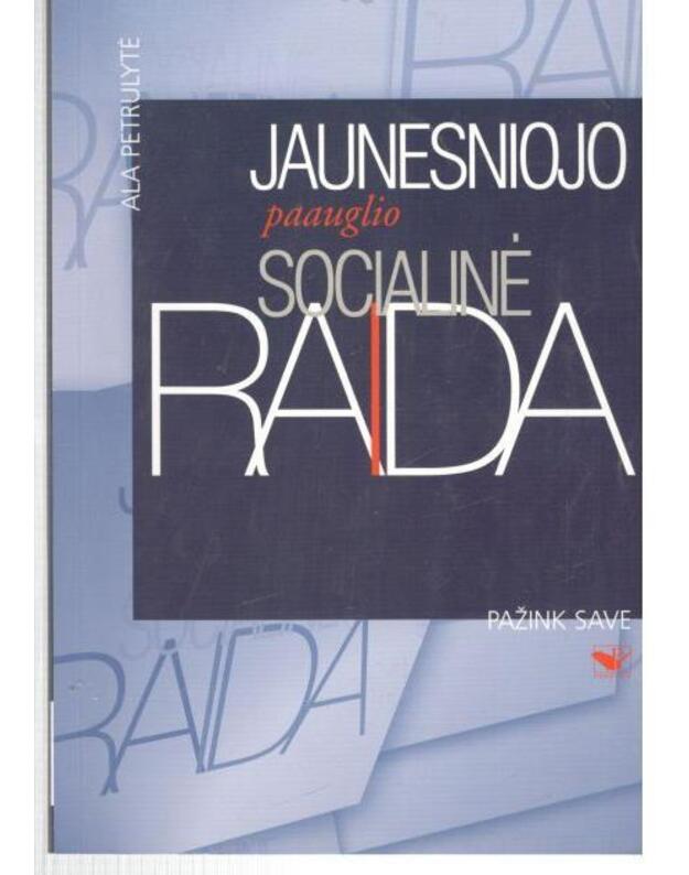 Jaunesniojo paauglio socialinė raida / Pažink save - Petrulytė Ala