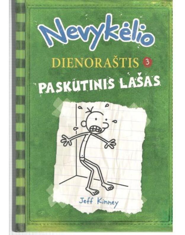 Nevykėlio dienoraštis 3. Paskutinis lašas / 3-oji knyga - Kinney Jeff 