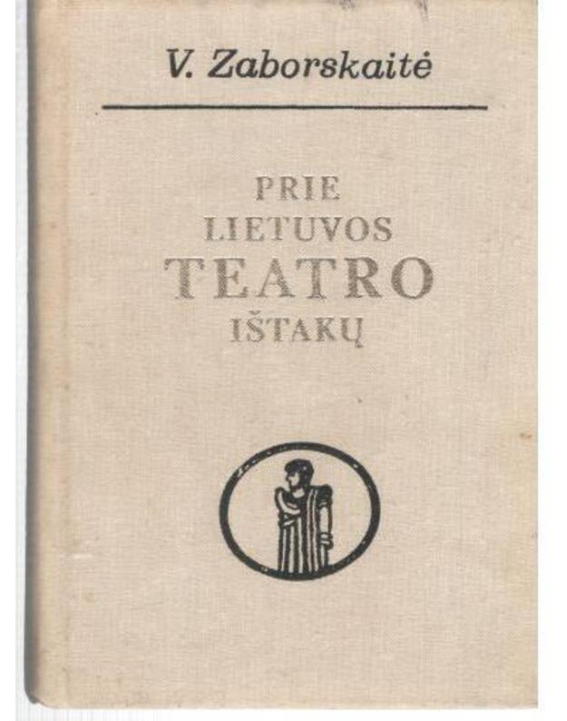 Prie Lietuvos teatro ištakų. XVI-XVIII a. mokyklinis teatras - Zaborskaitė Vanda