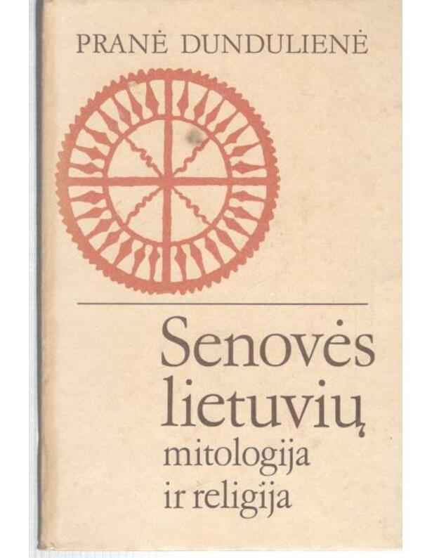 Senovės lietuvių mitologija ir religija - Pranė Dundulienė
