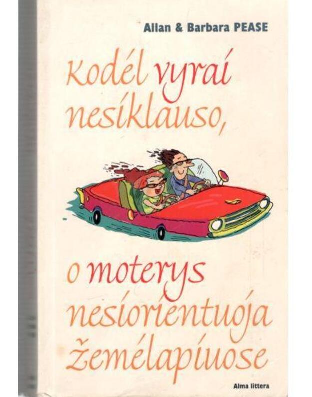 Kodėl vyrai nesiklauso, o moterys nesiorientuoja žemėlapiuose - Allan & Barbara Pease