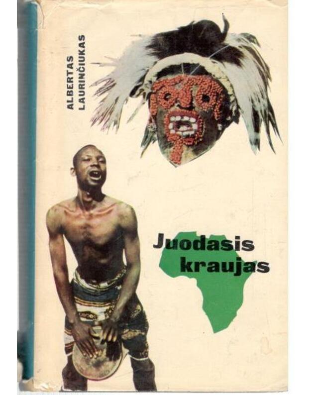 Juodasis kraujas / Afrika - Laurinčiukas Albertas