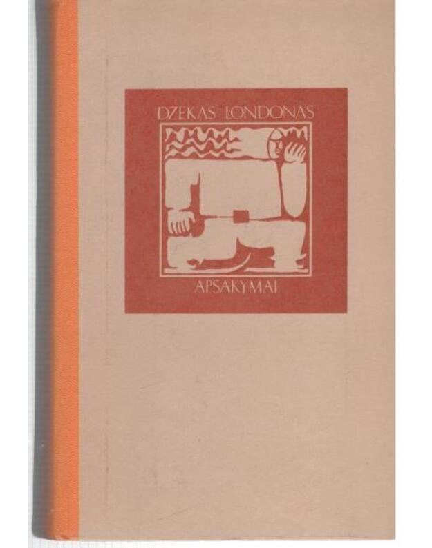 Džekas Londonas. Apsakymai - Džekas Londonas / Jack London 