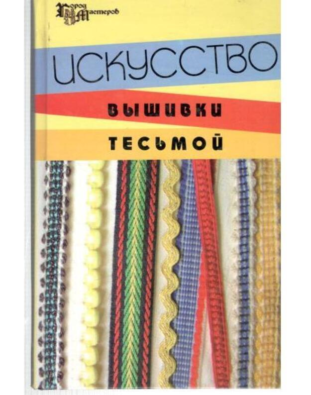Iskusstvo vyšivki tesmoi / Gorod masterov - Čižik Tatjana