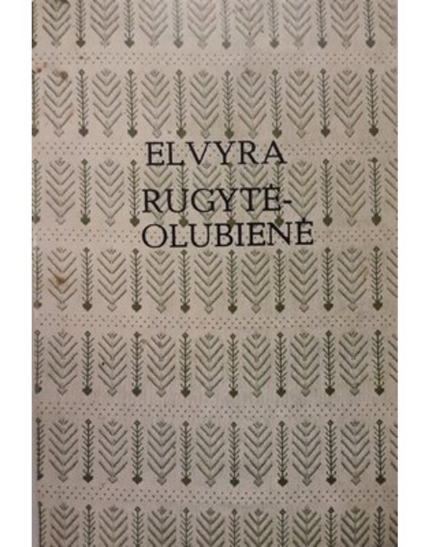 Elvyra Rugytė-Olubienė - Elvyra Rugytė-Olubienė