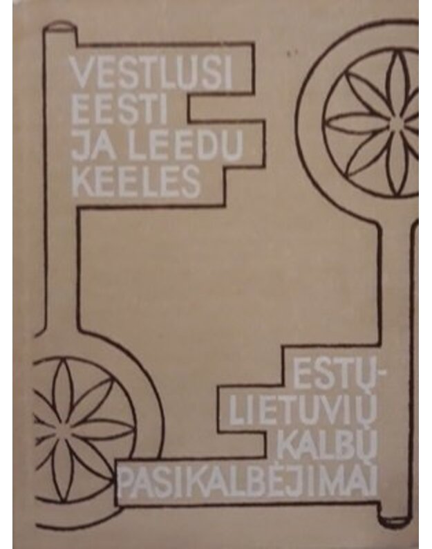 Estų-lietuvių kalbų pasikalbėjimai / Vestlusi eesti ja leedu keeles - Lougas V.