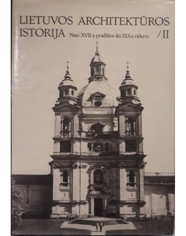 Lietuvos architektūros istorija II: Nuo XVII a. pradžios iki XIX a. vidurio - Redakcinė kolegija