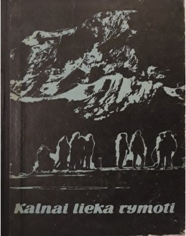 Kalnai lieka rymoti - Autorių kolektyvas