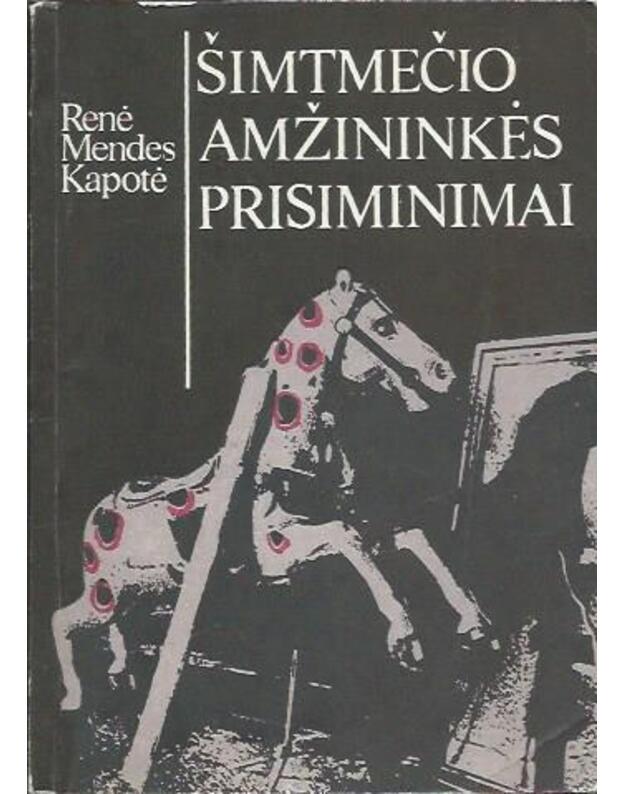 Šimtmečio amžininkės prisiminimai - Mendes Kapotė Renė / Renee Mendez Capote