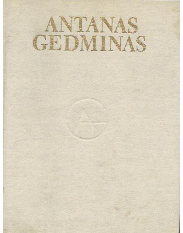 Antanas Gedminas. Straipsniai, atsiminimai - parengė Ona Gedmininienė