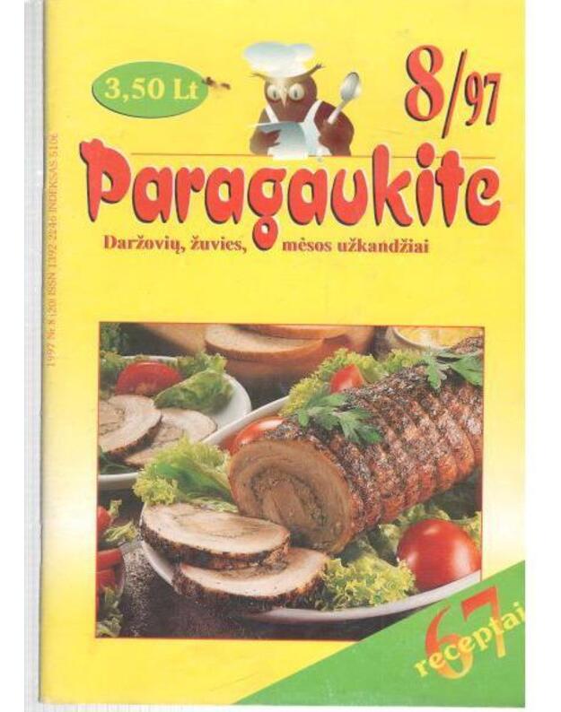 Paragaukite 1997/8. Daržovių, žuvies, mėsos užkandžiai - Redakcija