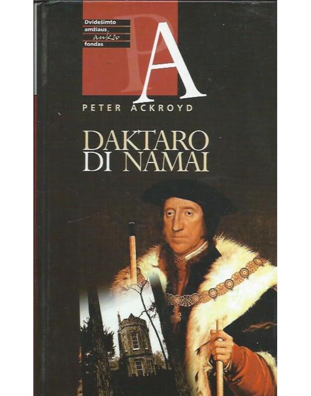 Daktaro Di namai / XX a. aukso fondas - Ackroyd Peter