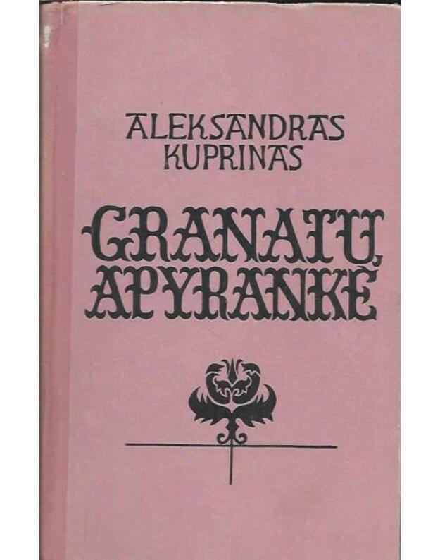 Granatų apyrankė - Kuprinas Aleksandras 