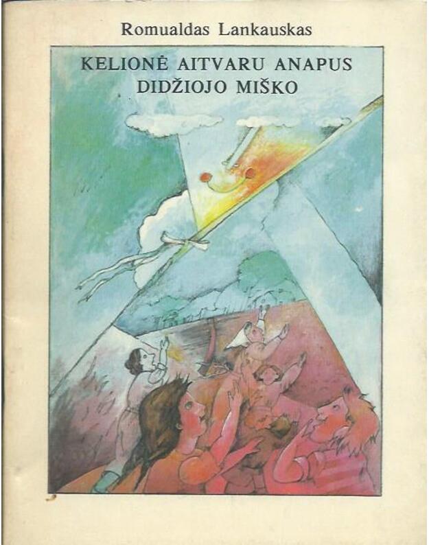 Kelionė aitvaru anapus didžiojo miško - Lankauskas Romualdas 