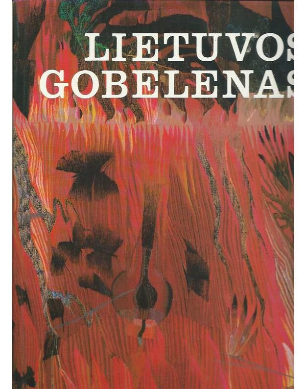Lietuvos gobelenas - parengė Daiva Rekertaitė-Načiulienė, Silverija Stelingienė