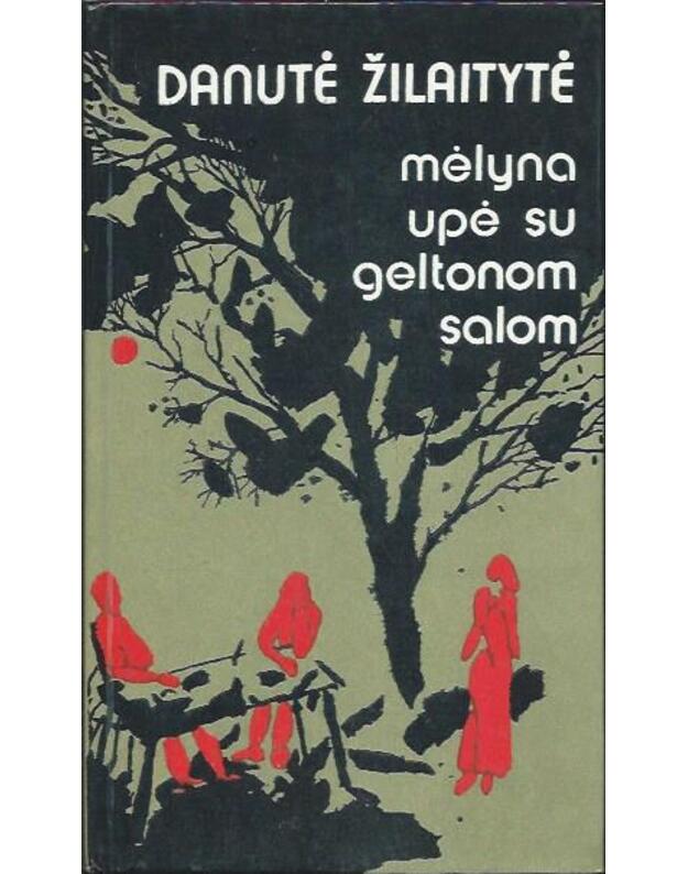 Mėlyna upė su geltonom salom.  Apsakymai - Danutė Žilaitytė