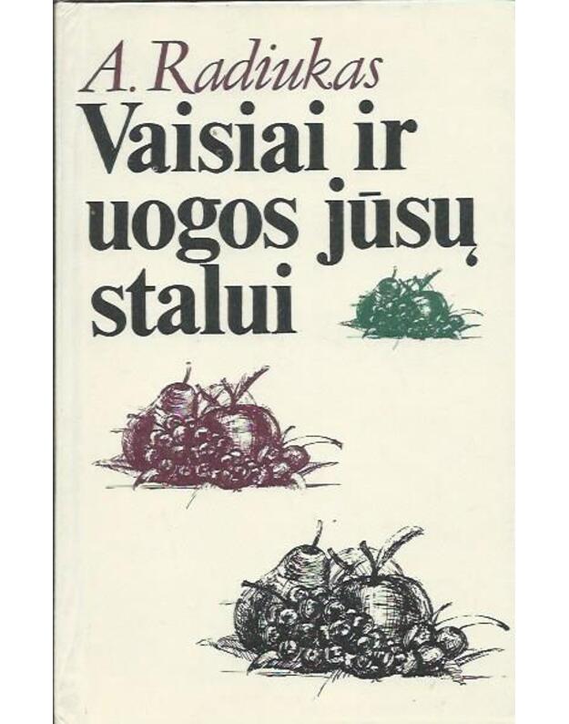 Vaisiai ir uogos jūsų stalui - Radiukas A.