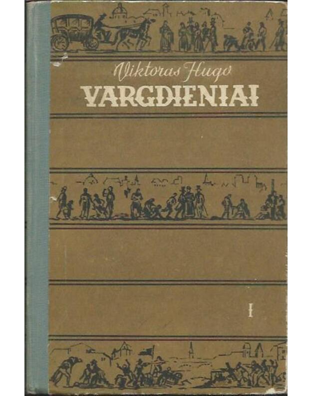 Vargdieniai. Romanas, t.: 1-4 / 1959 - Hugo Victor / Prancūzija