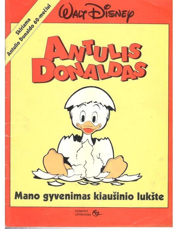 Antulis Donadlas. Mano gyvenimas kiaušinio lukšte - Disney Walt